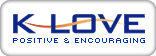Positive & Encouraging K-LOVE Radio